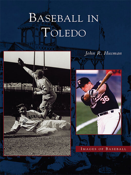 Title details for Baseball in Toledo by John R. Husman - Wait list